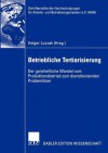 Betriebliche Tertiarisierung: Der Ganzheitliche Wandel Vom Produktionsbetrieb Zum Dienstleistenden Problemloser - Holger Luczak