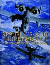 Republic's A-10 Thunderbolt II: A Pictorial History - Don Logan