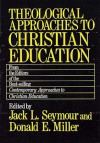 Theological Approaches to Christian Education - Jack L. Seymour