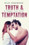 Truth & Temptation (Summer Love) (Volume 3) - Riley Edgewood