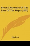 Byron's Narrative of the Loss of the Wager (1832) - John Byron