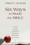 Six Ways to Study the Bible - Trent C. Butler