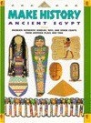 Make History: Ancient Egypt; Recreate Authentic Jewelry, Toys, and Other Crafts from Another Place and Time - Nancy Fister, Charlene Olexiewicz