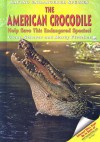 The American Crocodile: Help Save This Endangered Species! (Saving Endangered Species) - Glenn Scherer, Marty Fletcher