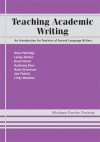 Teaching Academic Writing: An Introduction for Teachers of Second Language Writers - Brian Richard Paltridge, Lindy Woodrow, Lesley Harbon, Aek Phakiti, David Hirsh, Huizhong Shen, Marie Stevenson