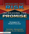 Reducing the Risk, Increasing the Promise: Strategies for Student Success - Sherrell Bergmann, Judith Brough