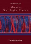 Modern Sociological Theory - George Ritzer