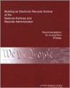 Building an Electronic Records Archive at the National Archives and Records Administration: Recommendations for a Long-Term Strategy - Robert F. Sproull, Jon Eisenberg