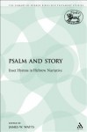 Psalm and Story: Inset Hymns in Hebrew Narrative - James W. Watts