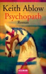 Psychopath: Roman - Keith Ablow, Ute Thiemann