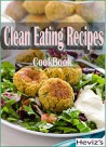 Clean Eating Recipes For Weight Loss: 101 Delicious, Nutritious, Low Budget, Mouthwatering Clean Eating Recipes Cookbook - Heviz's