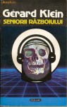 Seniorii Razboiului - Gérard Klein