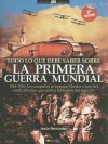 Todo lo que debe saber sobre la 1� Guerra Mundial - Jesús Hernández