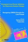 Designing CMOS Circuits for Low Power (European Low-Power Initiative for Electronic System Design (Series).) - Costas Goutis