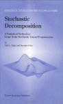 Stochastic Decomposition: A Statistical Method for Large Scale Stochastic Linear Programming (Nonconvex Optimization and Its Applications (closed)) - Julia L. Higle, S. Sen