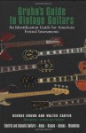 Gruhn's Guide To Vintage Guitars Updated and Revised Third Edition (Book) - Walter Carter, George Gruhn