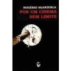 Por um cinema sem limite - Rogério Sganzerla