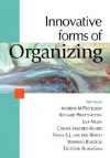 Innovative Forms of Organizing: International Perspectives - Leif Melin, Richard Whittington, Winfried Ruigrok, Carlos Sánchez-Runde, Andrew M. Pettigrew, Frans A.J. van den Bosch