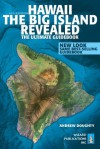 Hawaii The Big Island Revealed: The Ultimate Guidebook (In Full Color) (...Revealed The Ultimate Guidebook) - Andrew Doughty, Leona Boyd