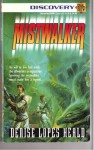 Mistwalker (Discovery) - Denise Lopes Heald