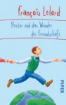 Hector und das Wunder der Freundschaft - François Lelord, Ralf Pannowitsch