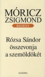 Rózsa Sándor összevonja a szemöldökét - Zsigmond Móricz