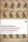 Estensione del dominio della manipolazione. Dall'azienda alla vita privata - Michela Marzano