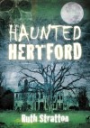 Haunted Hertford - Ruth Stratton