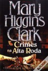 Crimes na Alta Roda (Capa mole) - Mary Higgins Clark