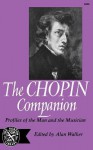 The Chopin Companion: Profiles of the Man and the Musician - Alan Walker