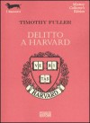 Delitto a Harvard - Timothy Fuller