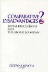 Comparative Disadvantages?: Social Regulations and the Global Economy - Pietro S. Nivola