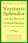 Veritatis Splendor: And the Renewal of Moral Theology - J.A. DiNoia