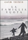 La famiglia vuota - Colm Tóibín, A. Silvestri