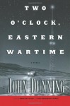 Two O'Clock, Eastern Wartime - John Dunning