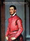 Giovanni Battista Moroni: Renaissance Portraitist - Nancy Edwards, Mina Gregori