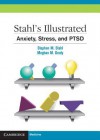 Stahl's Illustrated Anxiety, Stress, and Ptsd - Stephen M Stahl, Meghan M Grady, Nancy Muntner