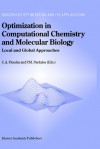 Optimization in Computational Chemistry and Molecular Biology - Local and Global Approaches (NONCONVEX OPTIMIZATION AND ITS APPLICATIONS Volume 40) (Nonconvex Optimization and Its Applications) - Panos M. Pardalos, C.A. Floudas