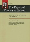 The Papers of Thomas A. Edison: Electrifying New York and Abroad, April 1881–March 1883 - Paul B. Israel