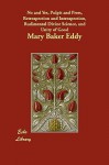 No and Yes, Pulpit and Press, Retrospection and Introspection, Rudimental Divine Science, and Unity of Good - Mary Baker Eddy