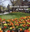 Sidewalk Gardens of New York (Pinover Schiff) - Betsy Pinover Schiff, Alicia Whitaker, Adrian Benepe