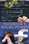 Programming #43:Python Programming Professional Made Easy & Facebook Social Power (Python Programming, Python Language, Python for beginners, C++ Programming, Facebook, C++, Social Media) - Sam Key