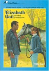 Elizabeth Gail and the Secret Love - Hilda Stahl