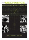 The Mechanics of State Legislative Campaigns - John S. Klemanski, David A. Dulio