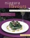 Niagara Flavours: Recipes from Southwest Ontario's Finest Chefs - A Guide and Cookbook - Brenda Matthews, Linda Bramble