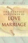 The Purpose and Power of Love & Marriage - Myles Munroe