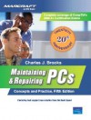 Maintaining & Repairing PCs: Concepts and Practice - Charles J. Brooks