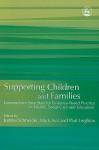 Supporting Children and Families: Lessons from Sure Start for Evidence-Based Practice in Health, Social Care and Education - Justine Schneider, Mark Avis, Paul Leighton