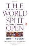 The World Split Open: How the Modern Women's Movement Changed America - Ruth Rosen