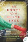 The Roots of the Olive Tree - Courtney Miller Santo